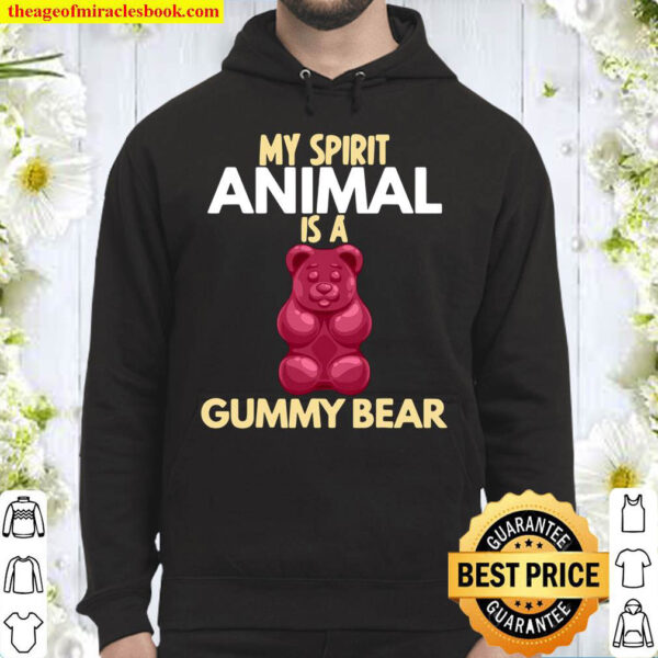 My Spirit Animal Is A Gummy Bear Hoodie