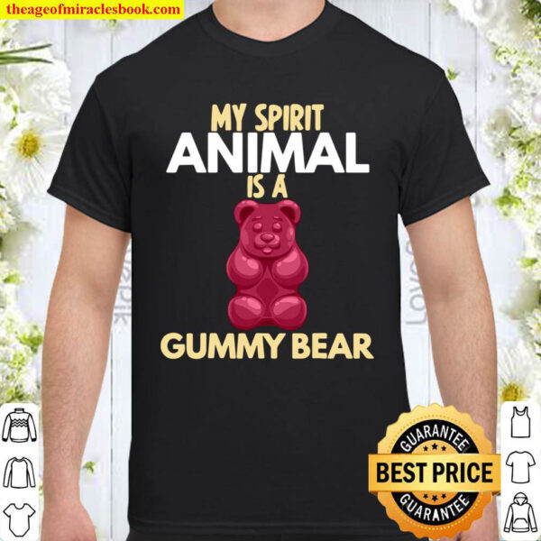 My Spirit Animal Is A Gummy Bear Shirt