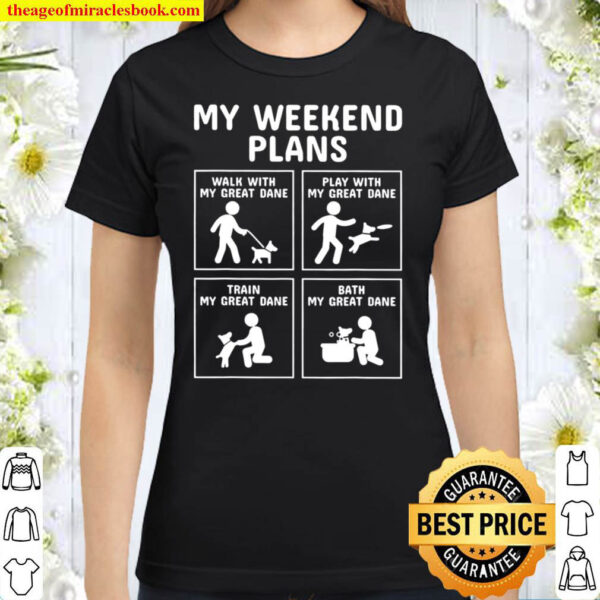My Weekend Plans Great Dane Dog Classic Women T Shirt