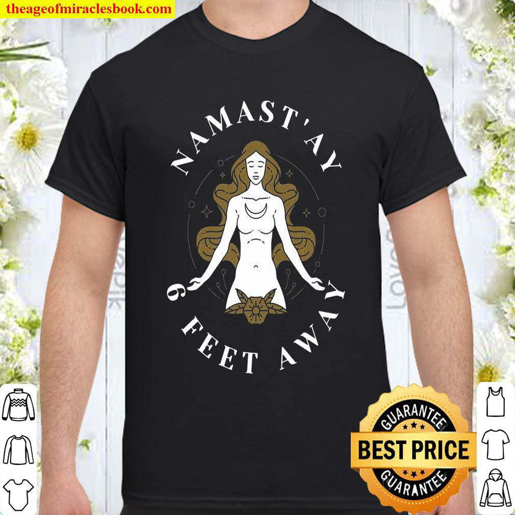 Official Namastay 6 Feet Away Shirt
