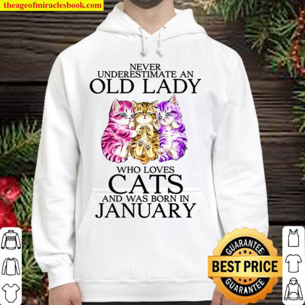 Never Underestimate An Old Lady Who Loves Cats And Was Born In January Hoodie