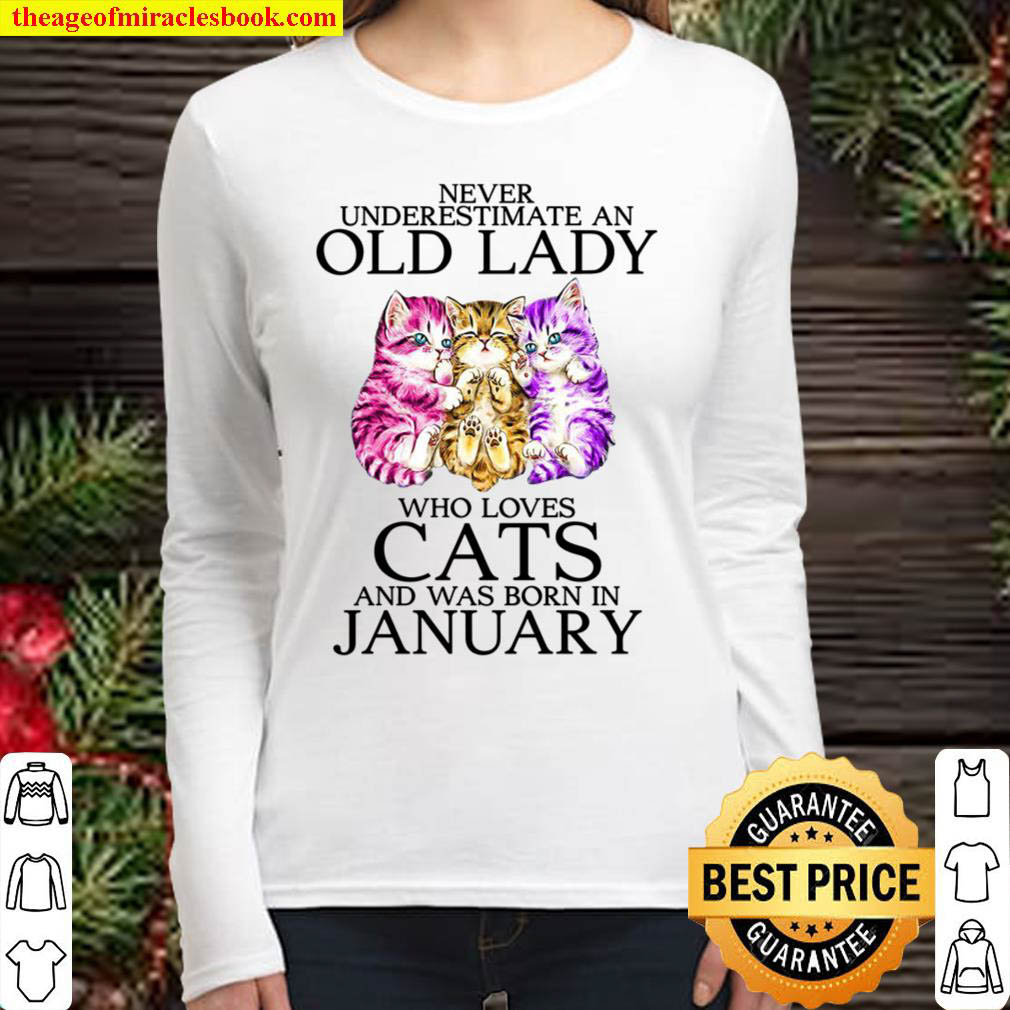 Never Underestimate An Old Lady Who Loves Cats And Was Born In January Women Long Sleeved