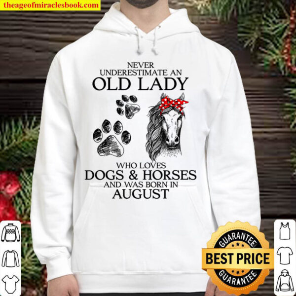 Never Underestimate An Old Lady Who Loves Dogs Horses And Was Born I Hoodie
