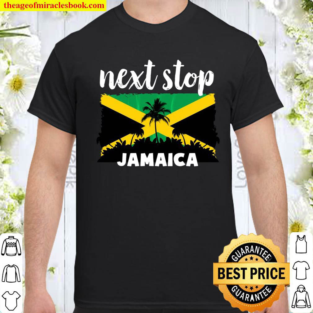 Next Stop Jamaica Vacation Shirt