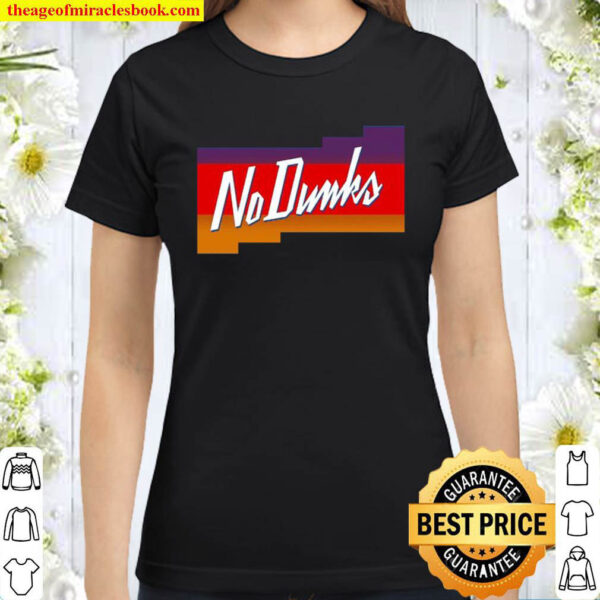 No Dunk Suns Classic Women T Shirt