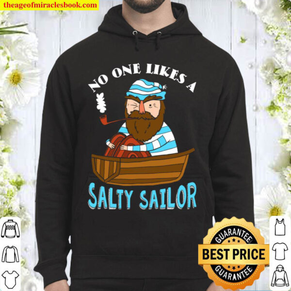 No One Likes A Salty Sailor Hoodie