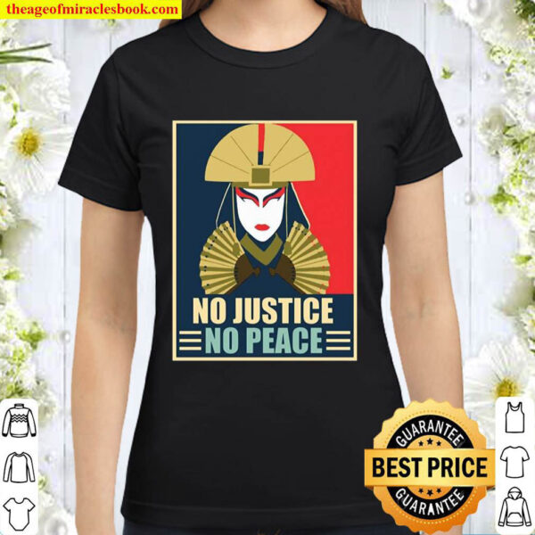 No justice no peace Kyoshi for president Classic Women T Shirt