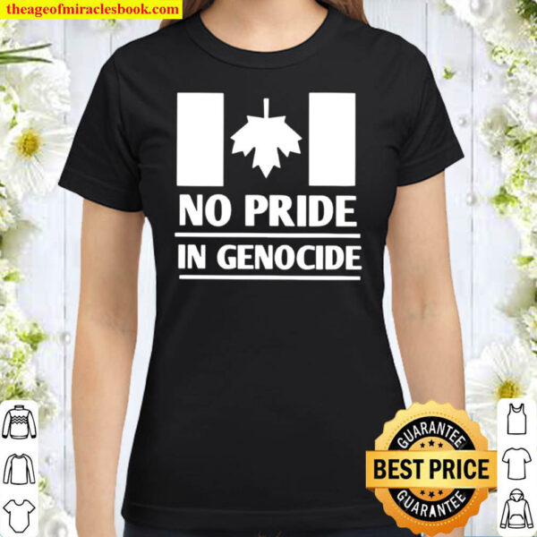 No pride in genocide Canada Classic Women T Shirt