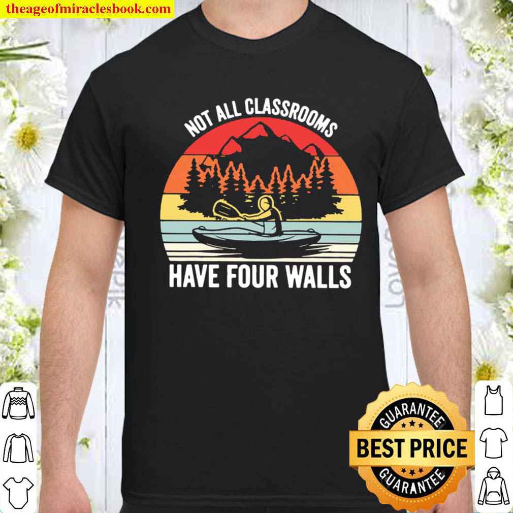 Official Not All Classrooms Have Four Walls Shirt