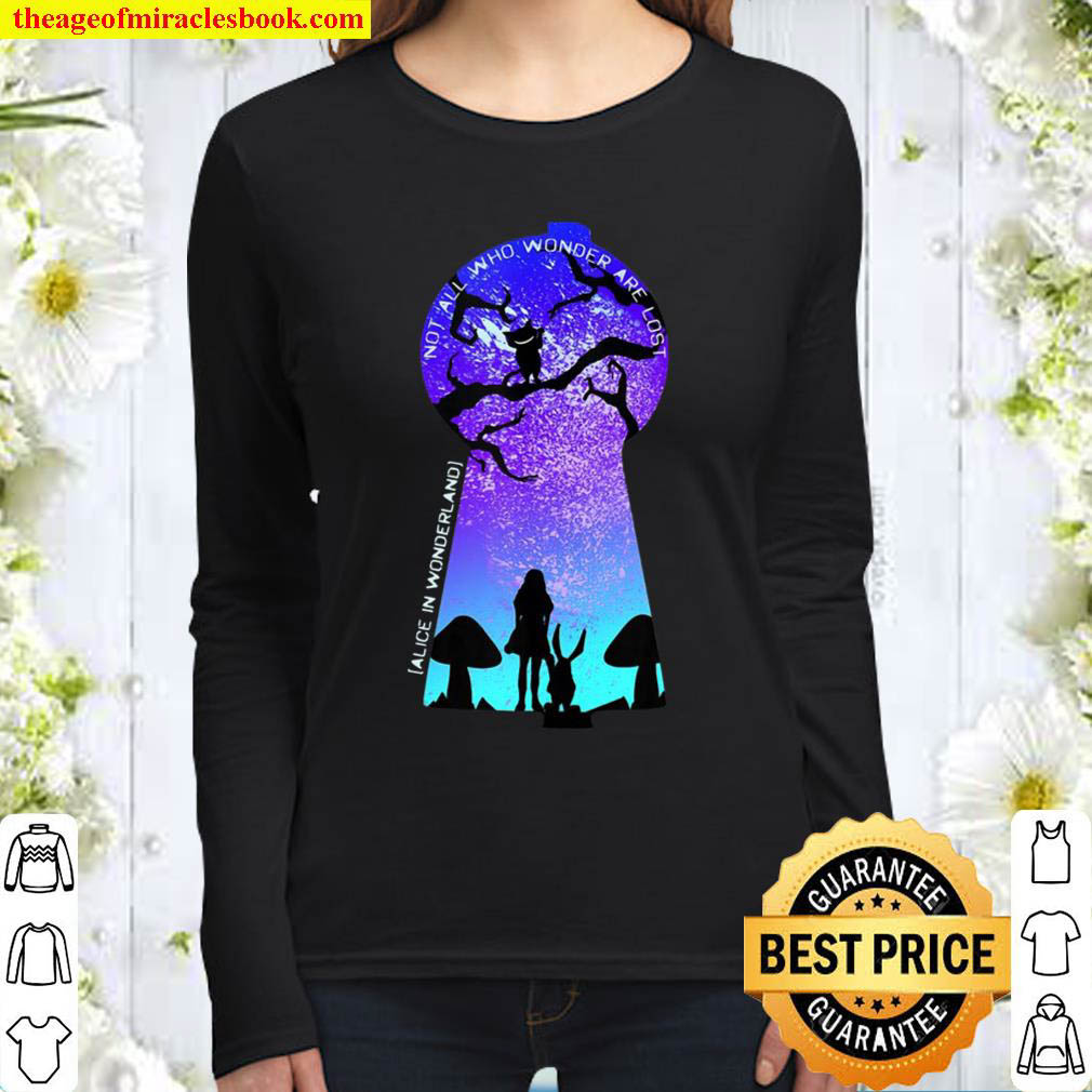 Not All Who Wander Are Lost – Alice In Wonderland Women Long Sleeved