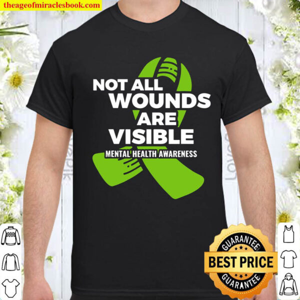 Not All Wounds Visible Mental Health Awareness Shirt