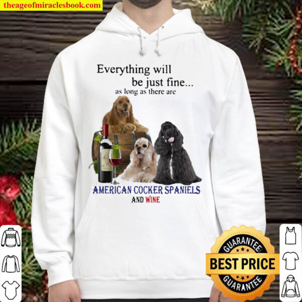 Official Everything will be just fine as long as there are American Co Hoodie