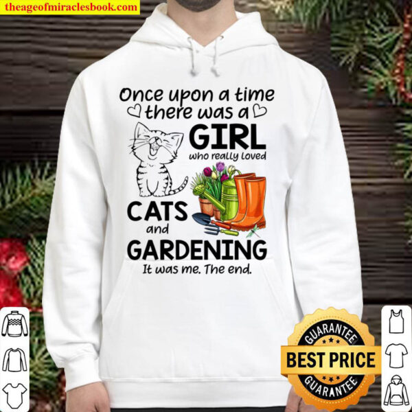 Once Upon A Time There Was A Girl Who Really Love Cats And Gardening I Hoodie