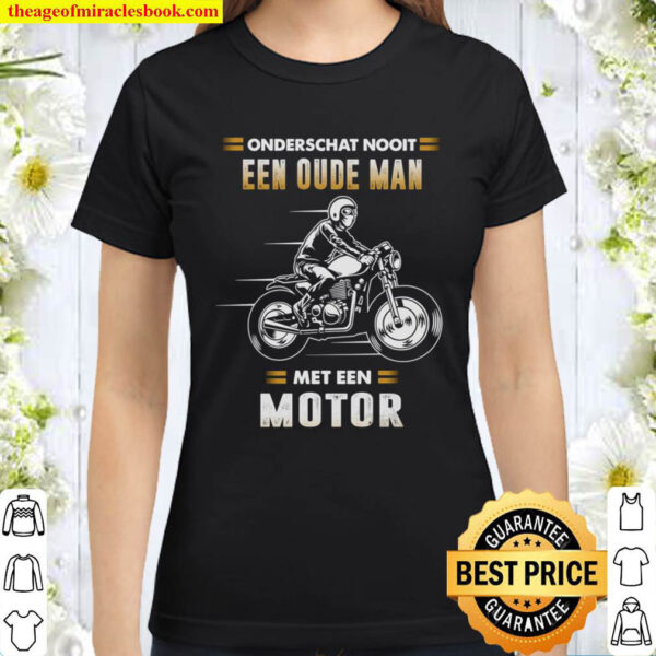 Onderschat Nooit Een Oude Man Met Een Motor Classic Women T Shirt