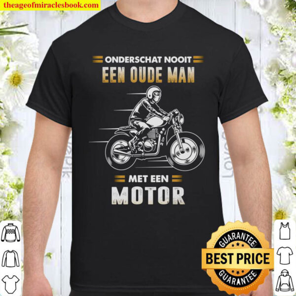 Onderschat Nooit Een Oude Man Met Een Motor Shirt