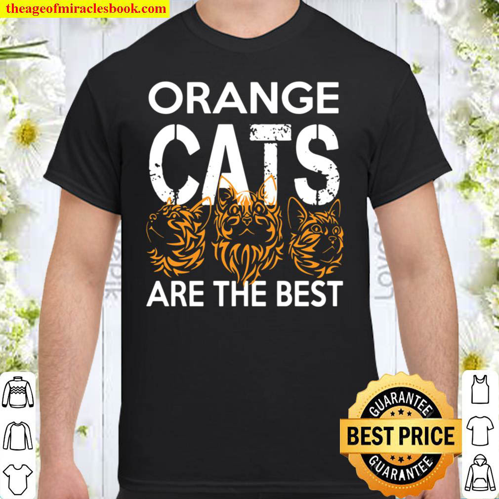 Buy Now – Orange Cats are the Best Cute Cat Mom & Cat Lover Funny T-Shirt