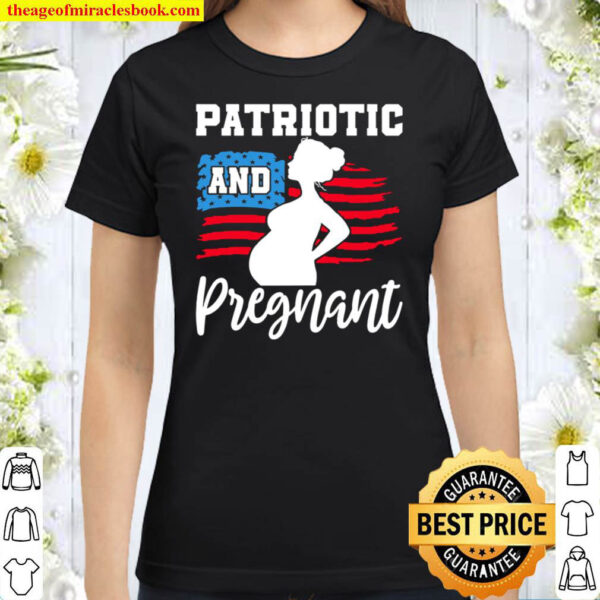 Patriotic And Pregnant Classic Women T Shirt