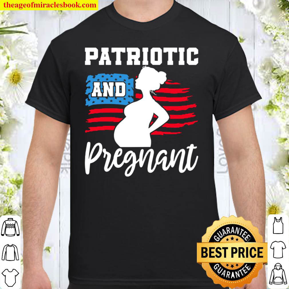 Patriotic And Pregnant Shirt