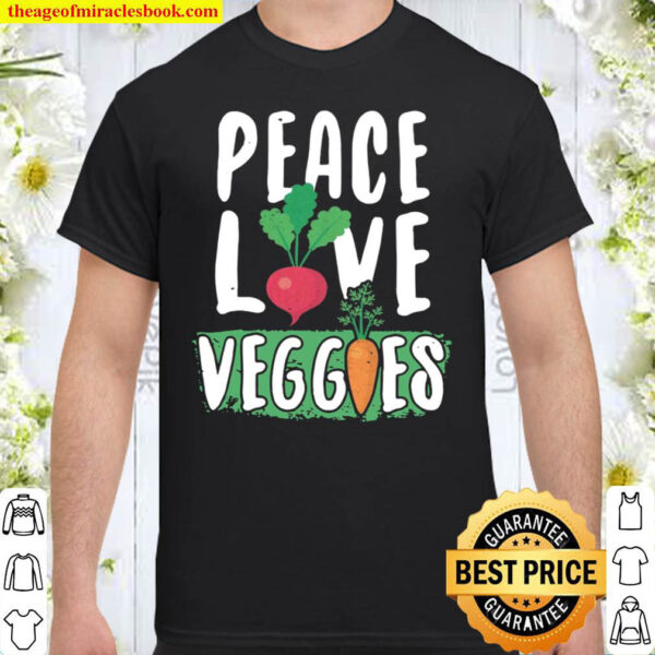 Peace Love Veggies Shirt