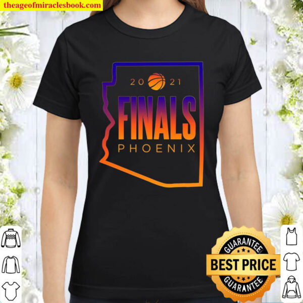 Phoenix Arizona Basketball In The Finals Classic Women T Shirt