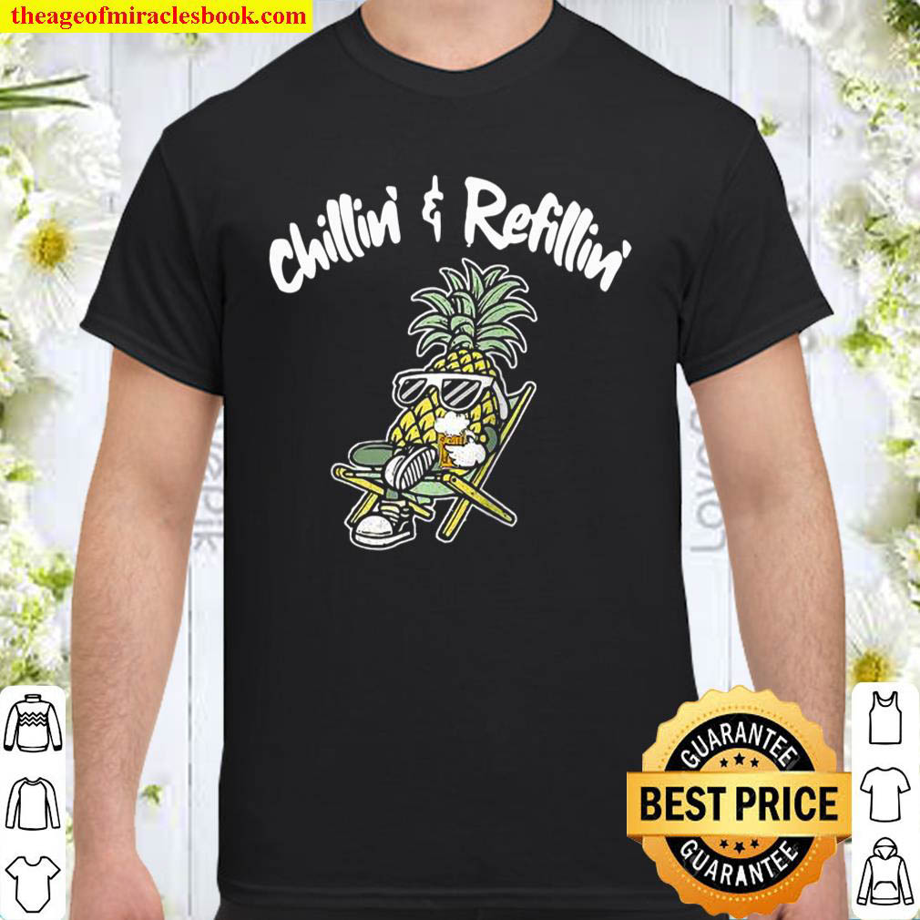 Official Pineapple Chillin’ & Refillin’ Pineapple Shirt