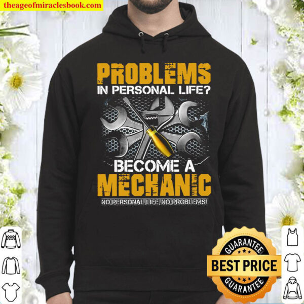 Problems In Personal Life Become A Mechanic Hoodie