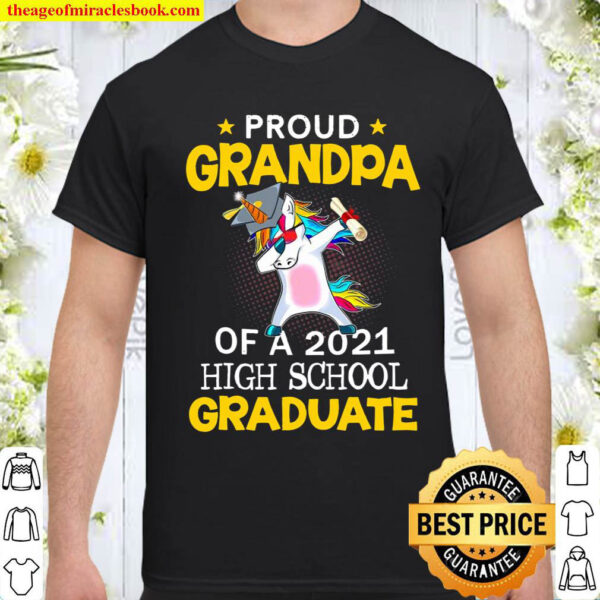 Proud Grandpa Of A 2021 High School Graduate Unicorn Gift Shirt
