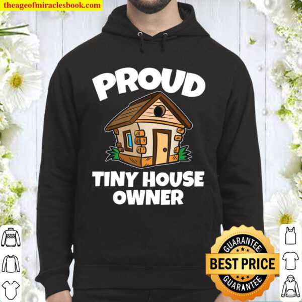 Proud Tiny House Owner Hoodie