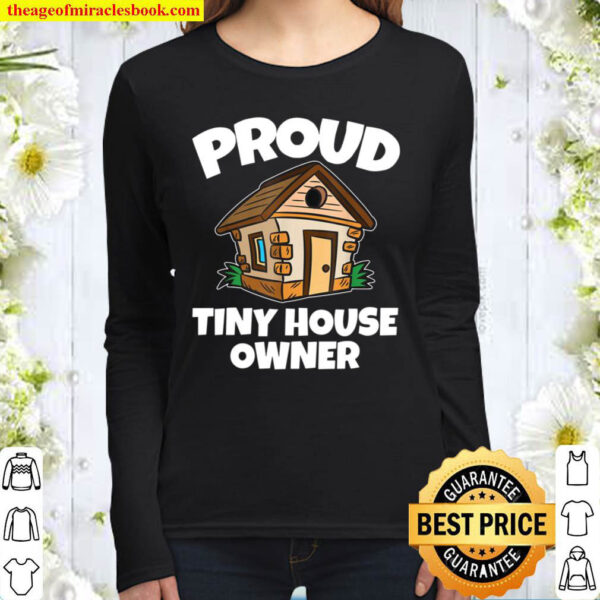 Proud Tiny House Owner Women Long Sleeved