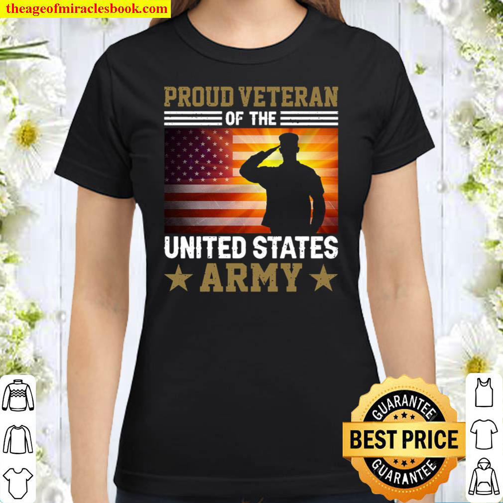 Proud Veteran Of The US Army Classic Women T Shirt
