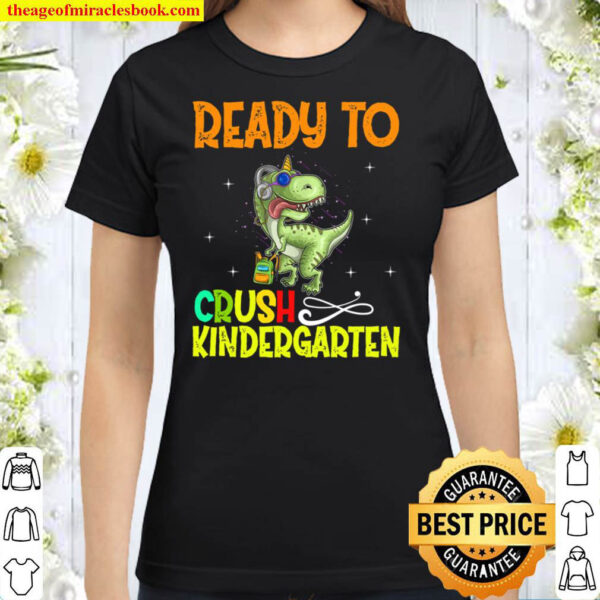 Ready to Crush Kindergarten Dinosaur T Rex Back to School Classic Women T Shirt