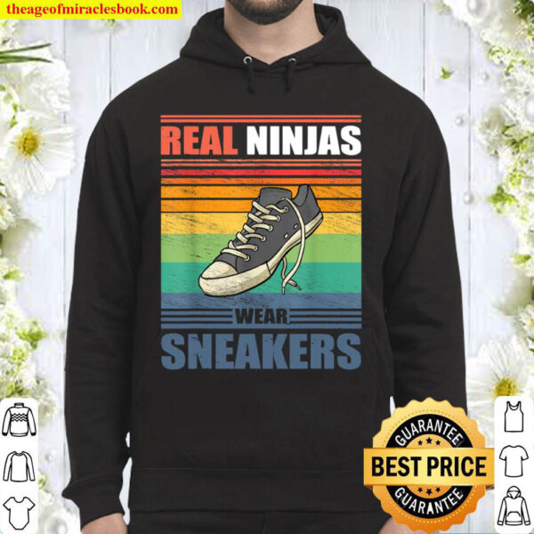 Real Ninjas Wear Sneakers Vintage Shoe Funny Casual Footwear Hoodie