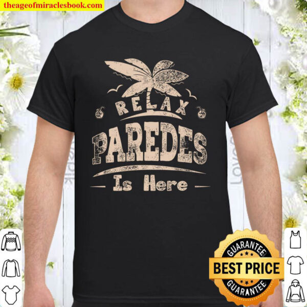 Relax Paredes Is Here Shirt
