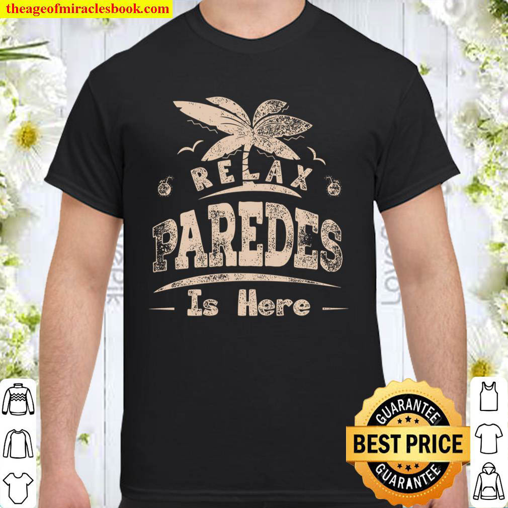 Official Relax Paredes Is Here shirt