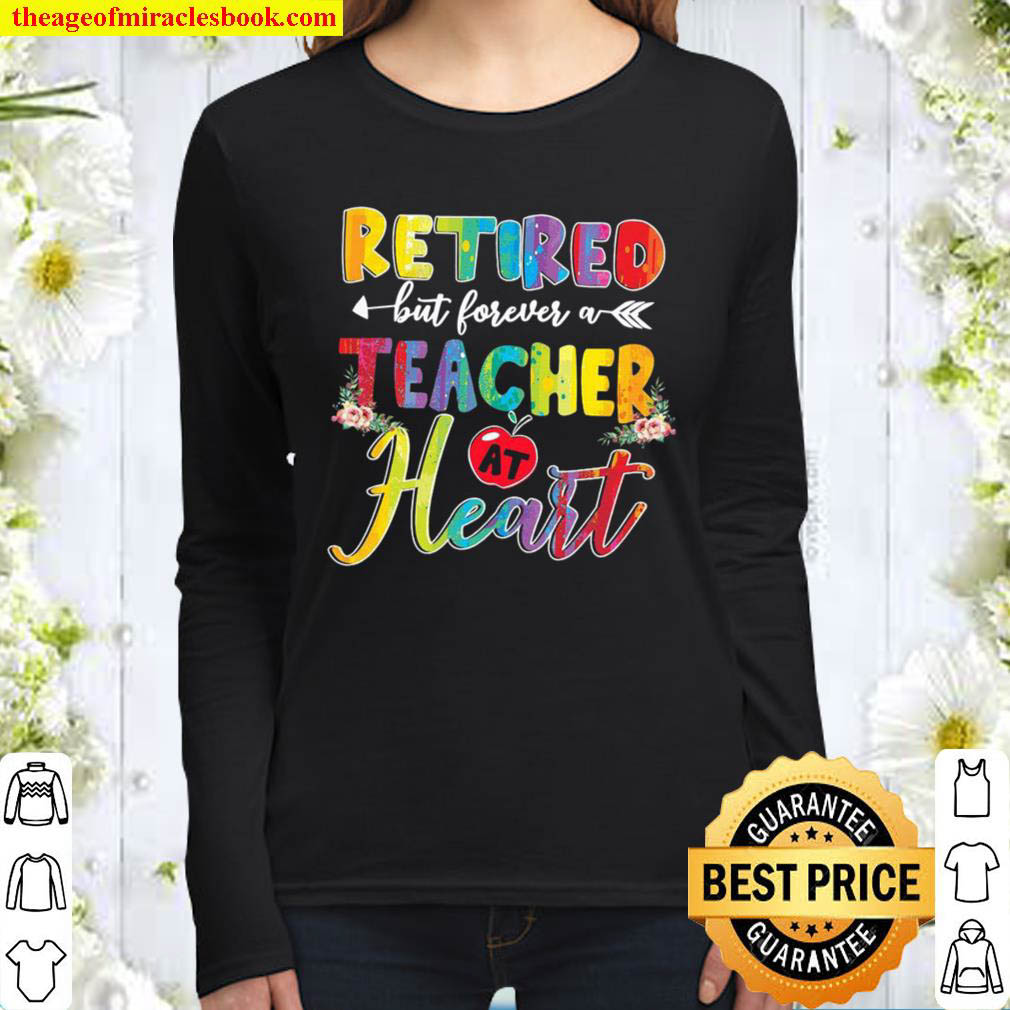 Retired But Forever A Teacher At Heart Retirement Teacher Flower Women Long Sleeved