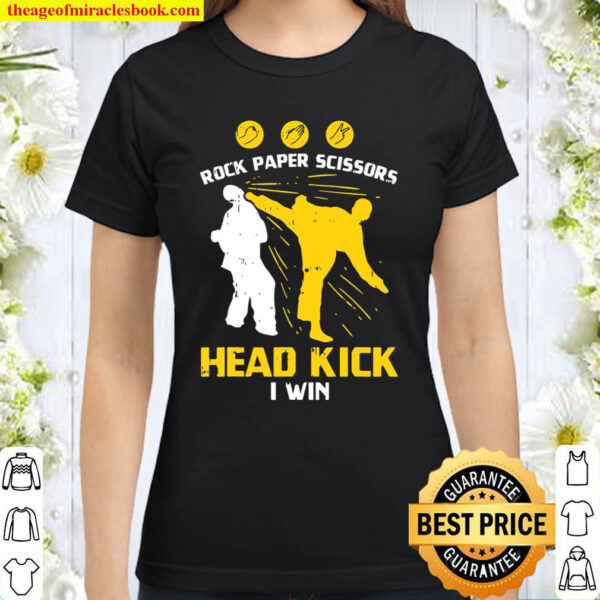 Rock Paper Scissors Headkick Win Funny Taekwondo Karate Gift Classic Women T Shirt