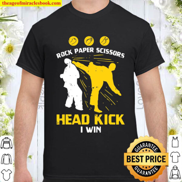 Rock Paper Scissors Headkick Win Funny Taekwondo Karate Gift Shirt