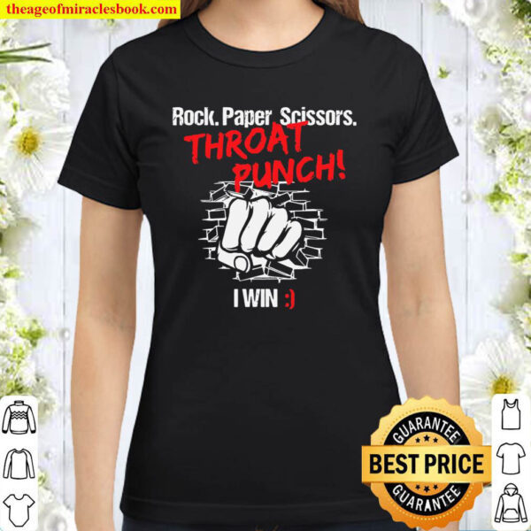Rock Paper Scissors Throat Punch I Win Gif Classic Women T Shirt
