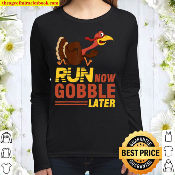 Run Now Gobble Later Turkey Trot Women Long Sleeved 1