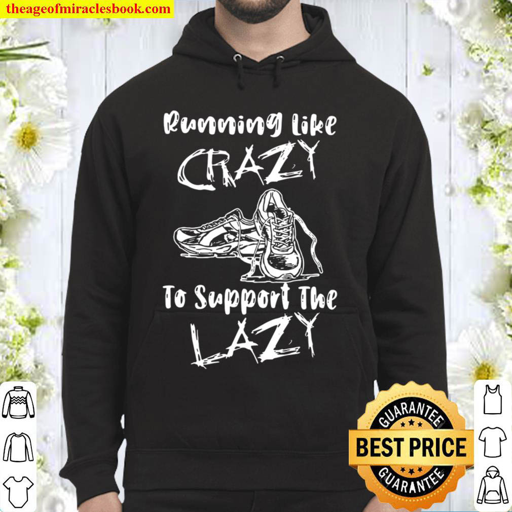 Running Like Crazy To Support The Lazy Hoodie