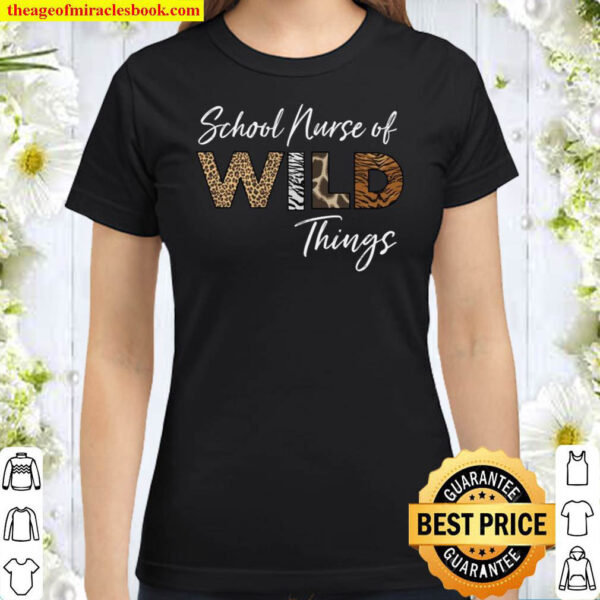 School Nurse Nurse of the Wild Things Classic Women T Shirt
