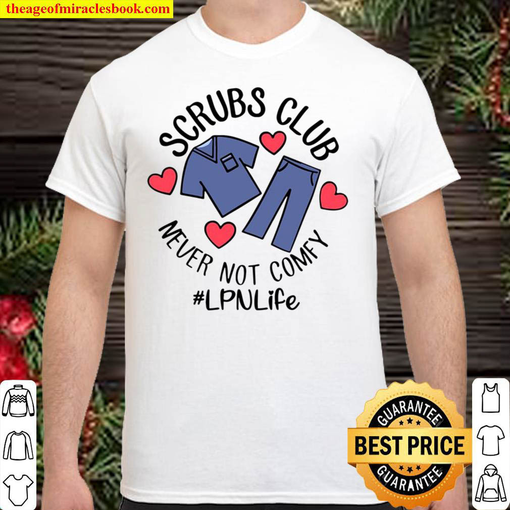Scrubs Club Never Not Comfy LPN Life Gift Shirt