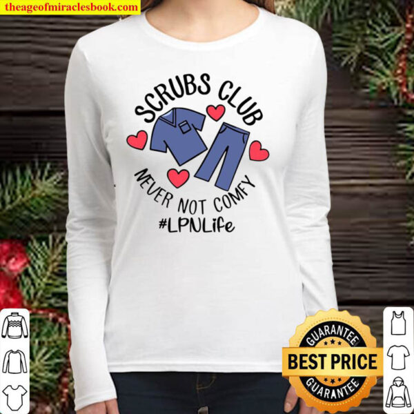 Scrubs Club Never Not Comfy LPN Life Gift Women Long Sleeved