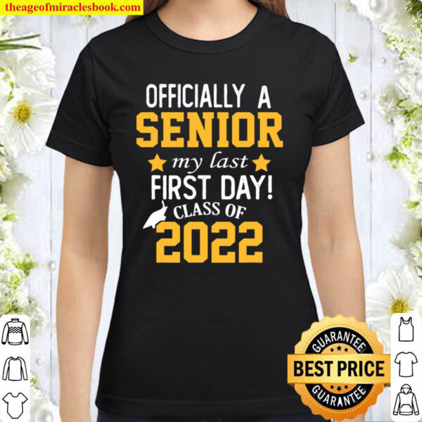 Senior My Last First Day Class Of 2022 Back To School Classic Women T Shirt