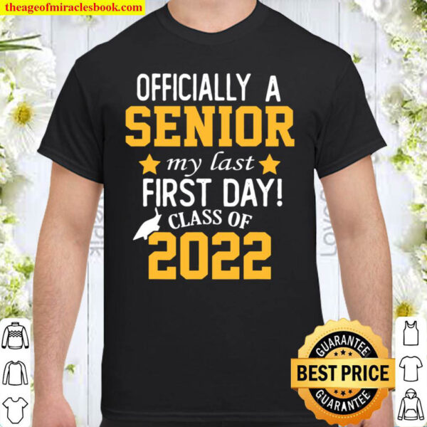 Senior My Last First Day Class Of 2022 Back To School Shirt