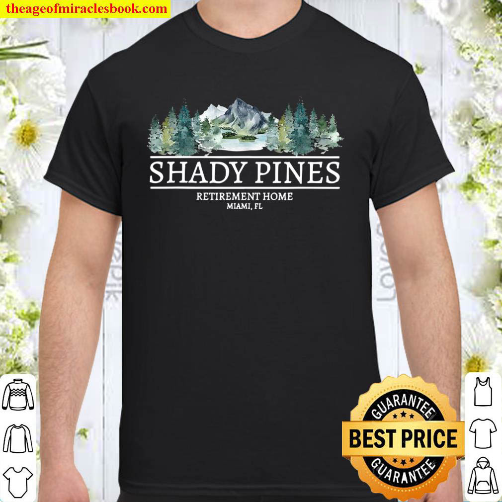 Official Shady Pines Retirement Home Shirt