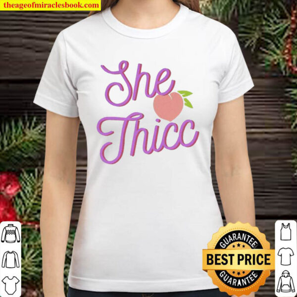 She Thicc Classic Women T Shirt
