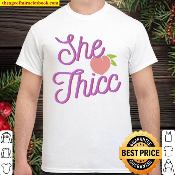 She Thicc Shirt