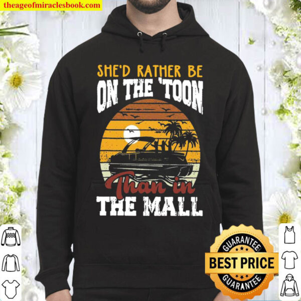 Shed Rather Be On The Toon Than In The Mall Hoodie