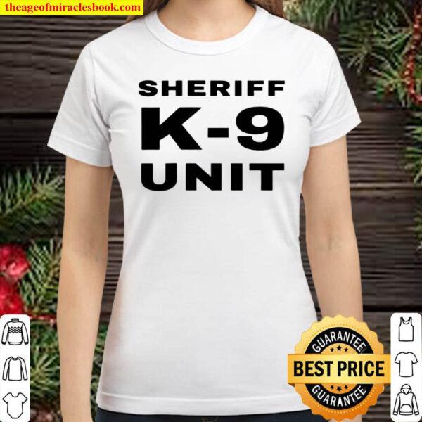 Sheriff K 9 Unit Front And Back Print K9 Police Dog Handler Classic Women T Shirt
